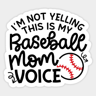 I'm Not Yelling This Is My Baseball Mom Voice Cute Funny Sticker